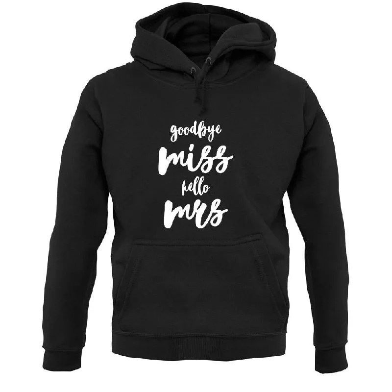 Goodbye Miss Hello Mrs Unisex Hoodie